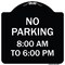 Signmission No Parking 8-00 Am to 6-00 Pm Heavy-Gauge Aluminum Architectural Sign, 18" x 18", BW-1818-23599 A-DES-BW-1818-23599 - alternate 1